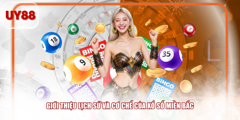 Giới thiệu lịch sử và cơ chế của xổ số miền Bắc